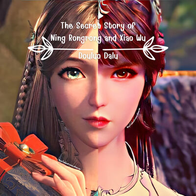 𝑻𝒉𝒆 𝑺𝒆𝒄𝒓𝒆𝒕 𝑺𝒕𝒐𝒓𝒚 𝒐𝒇 𝑵𝒊𝒏𝒈 𝑹𝒐𝒏𝒈𝒓𝒐𝒏𝒈 𝒂𝒏𝒅 𝑿𝒊𝒂𝒐 𝑾𝒖 || 𝑫𝒐𝒖𝒍𝒖𝒐 𝑫𝒂𝒍𝒖 - [Fic ตาม ...