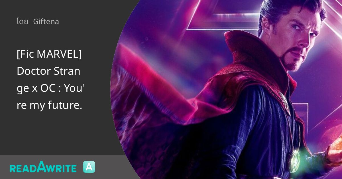 [Fic MARVEL] Doctor Strange x OC You're my future. Chapter 35